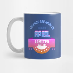 Legends are Born In April Mug